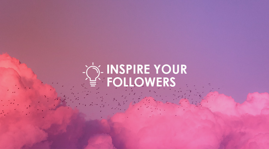 5 Ways to Inspire Your Followers On Instagram