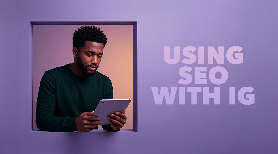 6 Ways To Incorporate SEO In Your Instagram Marketing Strategy