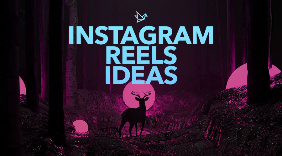 8 Ideas for Instagram Reels