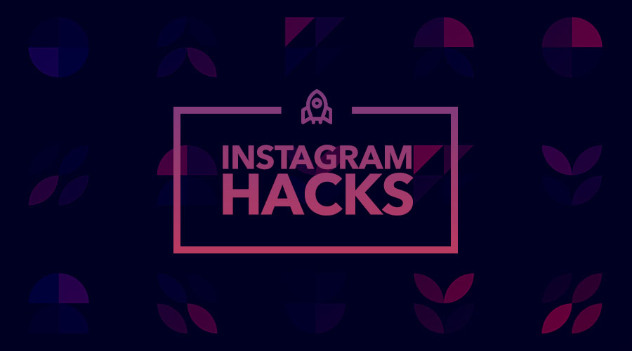 9 Instagram Hacks for Marketers and Creators