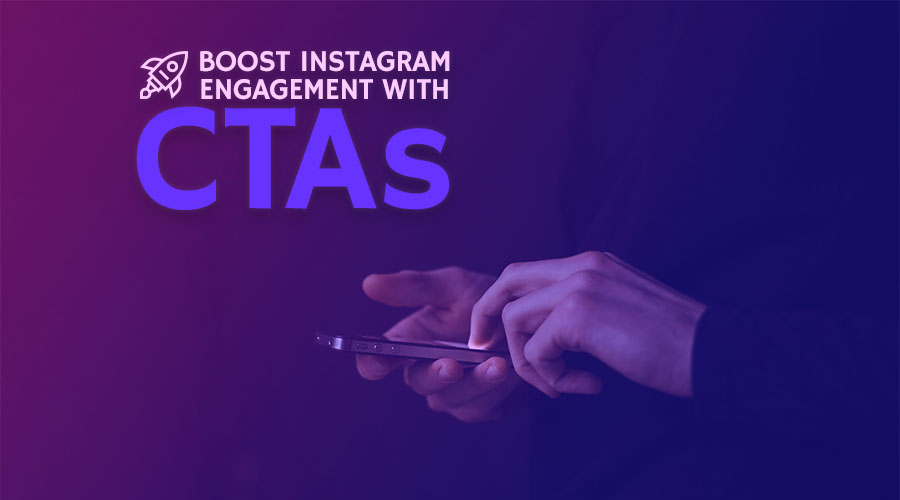 Boost Instagram Engagement With CTAs