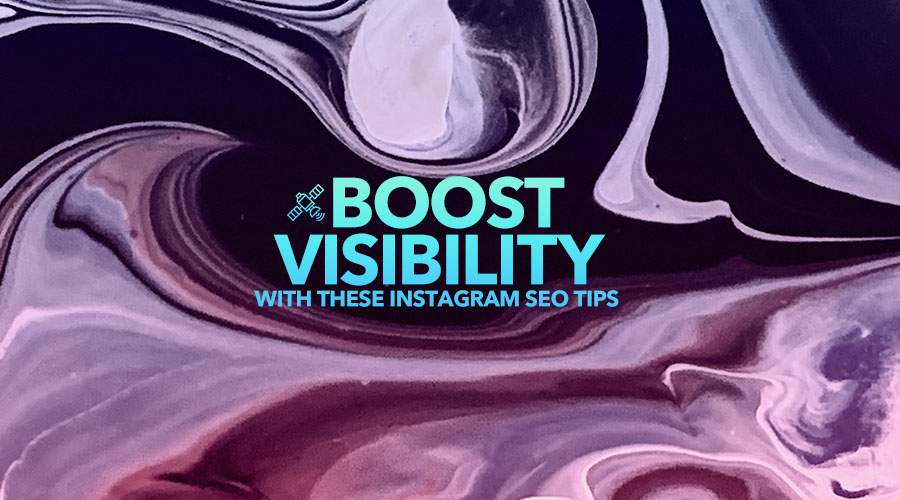 Boost Visibility With These Instagram SEO Tips