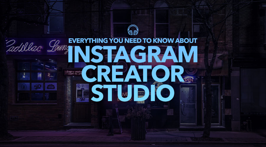 Everything You Need to Know About Instagram Creator Studio