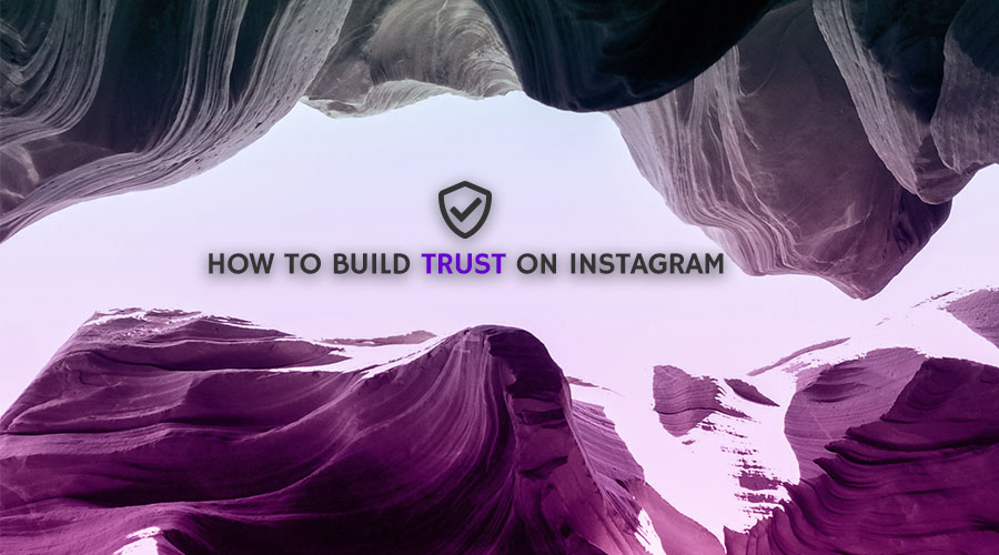 How to Build Trust on Instagram