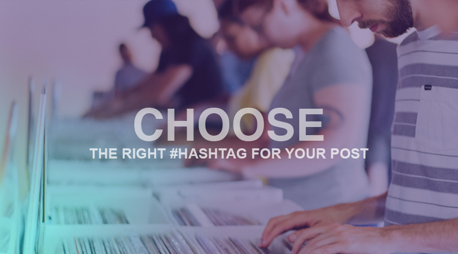 How to Choose and Use the Right Hashtags on Instagram