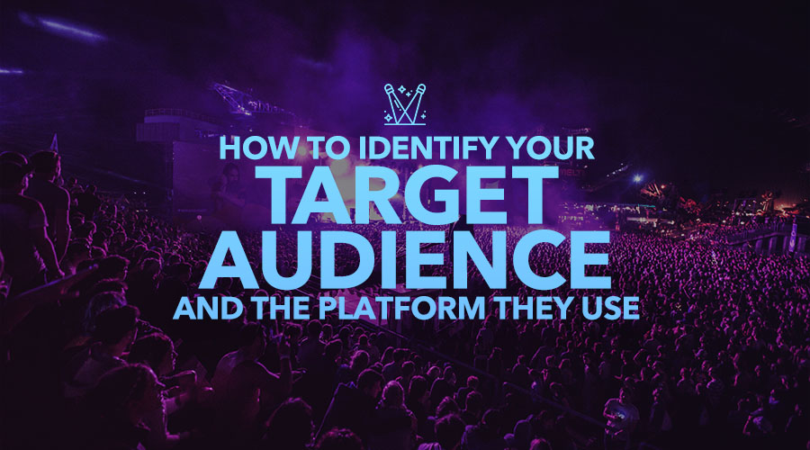 How to Identify Your Target Audience and the Platform They Use