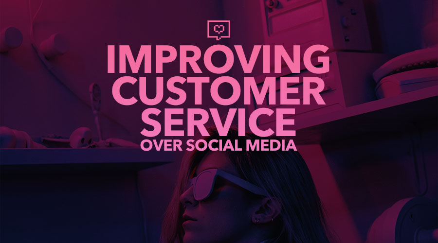 How to Improve Customer Service Over Social Media