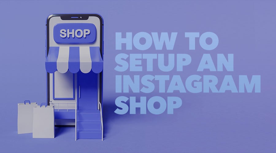 How to Set Up an Instagram Shop