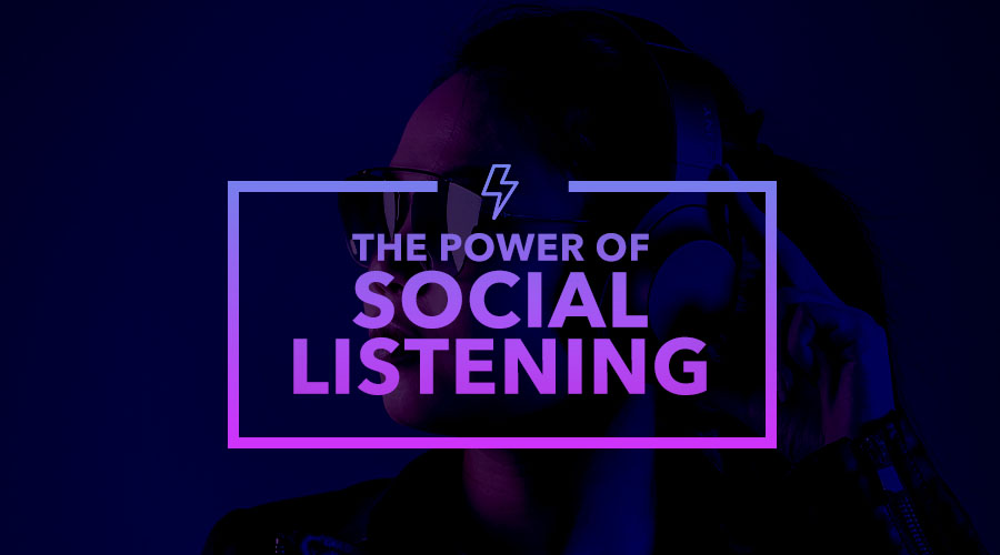 The Power of Social Listening and User Generated Content