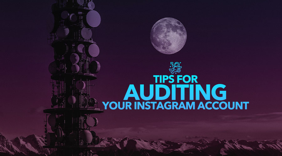 Tips for Auditing Your Instagram Account
