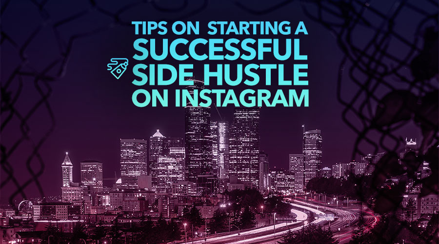 Tips for Starting a Successful Side Hustle on Instagram