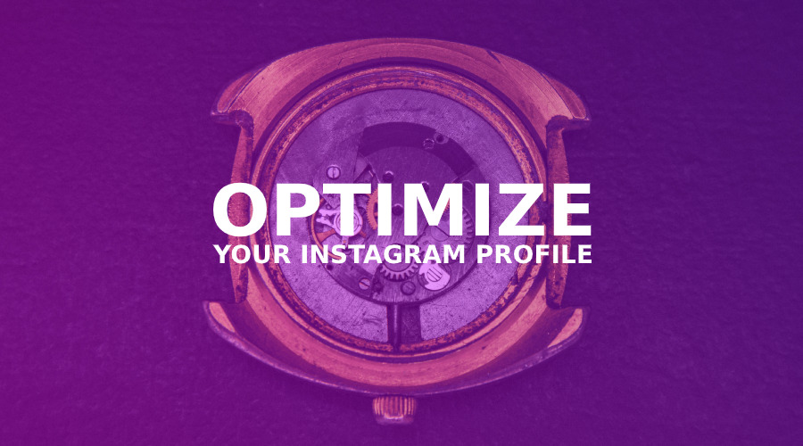 Top Tips on How to Optimize Your Instagram Profile
