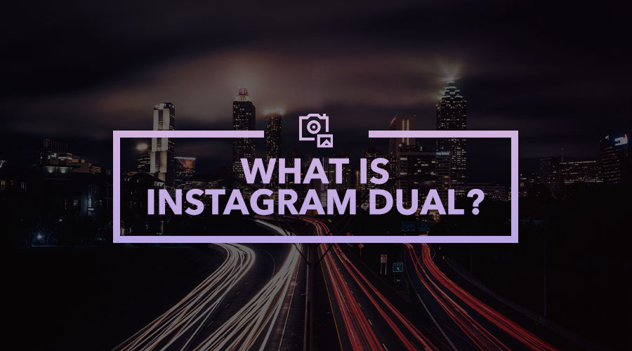 What Is Instagram Dual?