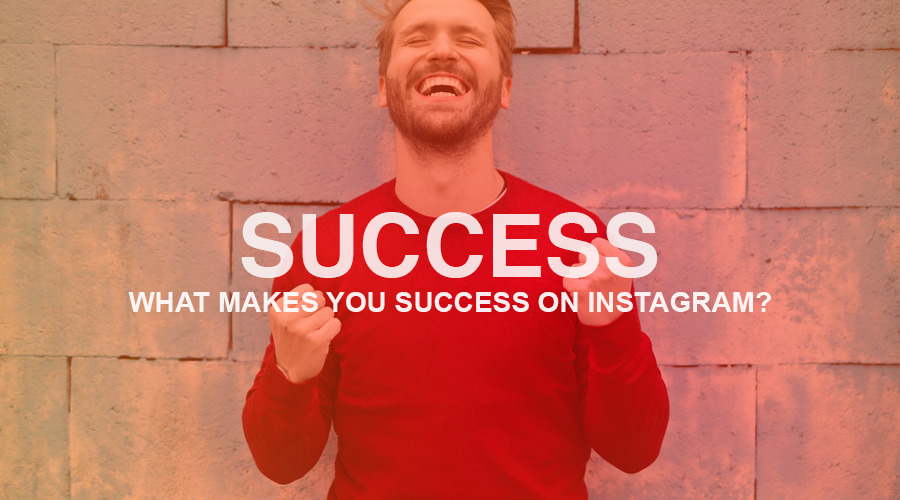 What Makes You Successful On Instagram? (Hint: It’s Not The Amount Of Followers You Have)