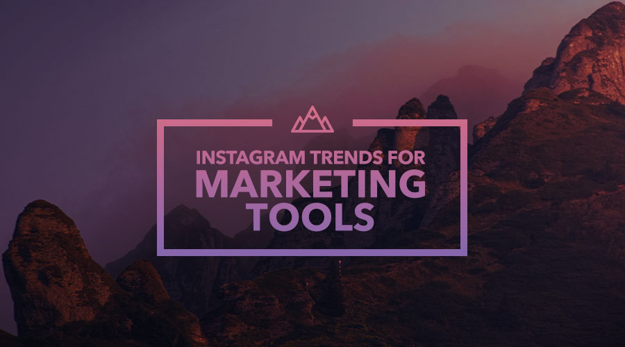 What's Trending: Instagram Trends for Marketing Tools